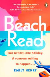 Icon image Beach Read: The feel-good, grumpy sunshine rom com from the Sunday Times bestselling romance author