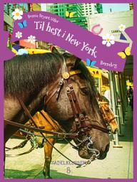 Icon image Sadelklubben 8: Til hest i New York: Bind 8