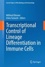 Icon image Transcriptional Control of Lineage Differentiation in Immune Cells