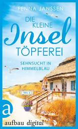 Icon image Die kleine Inseltöpferei - Teil 2: Sehnsucht in Himmelblau