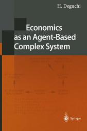 Icon image Economics as an Agent-Based Complex System: Toward Agent-Based Social Systems Sciences