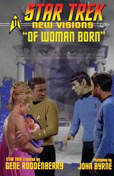 Icon image Star Trek: New Visions: Of Woman Born