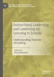 Icon image Instructional Leadership and Leadership for Learning in Schools: Understanding Theories of Leading