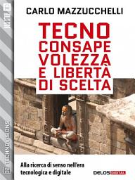 Icon image Tecnoconsapevolezza e libertà di scelta