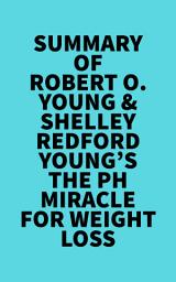 Icon image Summary of Robert O. Young & Shelley Redford Young's The pH Miracle for Weight Loss