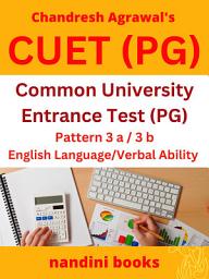 Icon image CUET (PG) PDF Pattern 3 a / 3 b English Language / Verbal Ability Subject Only eBook: Objective Questions Asked In Various Competitive Exams With Answers