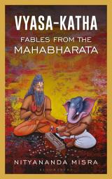 Icon image Vyasa-Katha: Fables from the Mahabharata