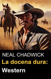 Icon image La docena dura: Western