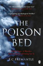 Icon image The Poison Bed: 'Gone Girl meets The Miniaturist'