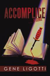 Icon image Accomplice: ... a novel