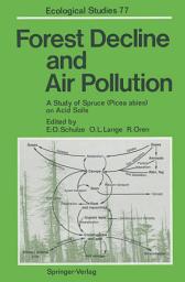 Icon image Forest Decline and Air Pollution: A Study of Spruce (Picea abies) on Acid Soils