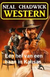 Icon image Een hel van een baan in Kansas: Western