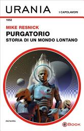 Icon image Purgatorio: storia di un mondo lontano (Urania)