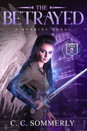 Icon image The Betrayed: The Hybrids - Book 2