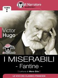 Icon image I Miserabili - Tomo I - Fantine (Audio-eBook)