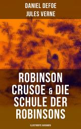 Icon image Robinson Crusoe & Die Schule der Robinsons (Illustrierte Ausgaben): Zwei beliebte Abenteuerromane