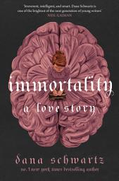 Icon image Immortality: A Love Story: the New York Times bestselling tale of mystery, romance and cadavers