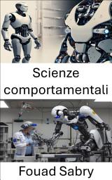 Icon image Scienze comportamentali: Comprendere il processo decisionale e l'interazione umana nella robotica