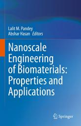 Icon image Nanoscale Engineering of Biomaterials: Properties and Applications