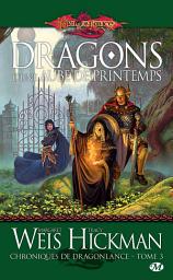 Icon image Chroniques de Dragonlance, T3 : Dragons d'une aube de printemps