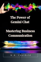 Icon image The Power of Gemini Chat: Mastering Business Communication