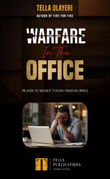 Icon image Warfare In The Office: Prayer To Silence Tough Times In Office