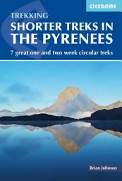 Icon image Shorter Treks in the Pyrenees: 7 great one and two week circular treks