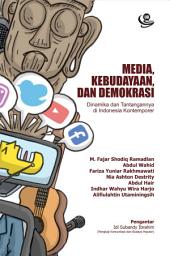 Icon image Media, Kebudayaan, dan Demokrasi: Dinamika dan Tantangannya di Indonesia Kontemporer