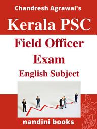 Icon image Kerala PSC Exam PDF-Kerala PSC Field Officer Exam English Subject PDF eBook: Objective Questions From Various Competitive Exams With Answers