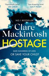 Icon image Hostage: The emotional 'what would you do?' thriller from the Sunday Times bestseller