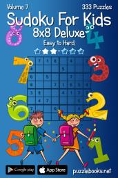 Icon image Sudoku For Kids 8x8 Deluxe - Easy to Hard - Volume 7 - 333 Logic Puzzles