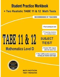 Icon image TABE 11&12 Subject Test Mathematics Level D: Student Practice Workbook + Two Realistic TABE 11&12 Math Tests Paperback