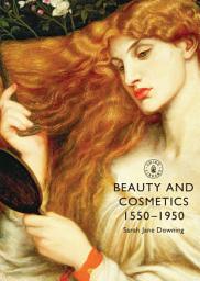 Icon image Beauty and Cosmetics 1550 to 1950