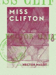 Icon image Miss Clifton: Souvenirs d'un blessé