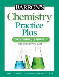 Icon image Barron's Chemistry Practice Plus: 400+ Online Questions and Quick Study Review