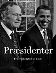 Icon image Præsidenter - Fra Washington til Biden: Bind 0, Udgave 2