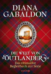 Icon image Die Welt von "Outlander": Das ultimative Begleitbuch zur Serie