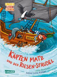 Icon image Käpten Matz und der Riesen-Strudel: Einfach Lesen Lernen | Piratenstarkes Erstlese-Abenteuer mit vielen Bildern und Comic-Sprechblasen für Kinder ab 6 Jahren