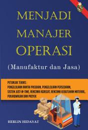 Icon image Menjadi Manajer Operasi (Manufaktur dan Jasa): Petunjuk Teknis: Pengelolaan Rantai pasokan, Pengelolaan Persediaan, Sistem Just-In-Time, Rencana Agregat, Rencana Kebutuhan Material, Penjadwalan dan Proyek