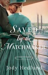 Icon image Saved by the Matchmaker (A Shanahan Match Book #2)