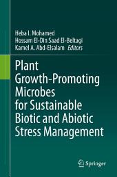 Icon image Plant Growth-Promoting Microbes for Sustainable Biotic and Abiotic Stress Management