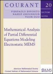 Icon image Mathematical Analysis of Partial Differential Equations Modeling Electrostatic MEMS