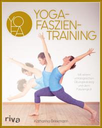 Icon image Yoga-Faszientraining: Mit umfangreichem Übungskatalog und dem Fasziengruß