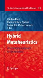 Icon image Hybrid Metaheuristics: An Emerging Approach to Optimization