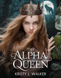 Icon image The Alpha Queen: A Royal Shifter werewolf Romance