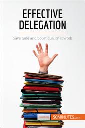 Icon image Effective Delegation: Save time and boost quality at work