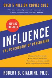 Icon image Influence, New and Expanded: The Psychology of Persuasion