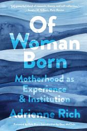 Icon image Of Woman Born: Motherhood as Experience and Institution