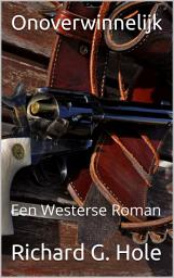 Icon image Onoverwinnelijk: Een Westerse Roman