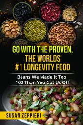 Icon image Go With The Proven: The World’s Number One Longevity Food